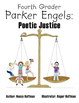 Parker Engels, žiak štvrtého ročníka: Poetická spravodlivosť - Fourth Grader Parker Engels: Poetic Justice