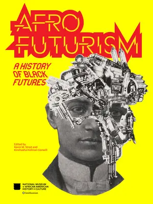 Afrofuturizmus: Dejiny černošskej budúcnosti - Afrofuturism: A History of Black Futures