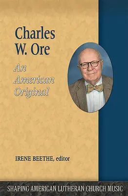 Charles W. Ruda: Americký originál - Charles W. Ore: An American Original