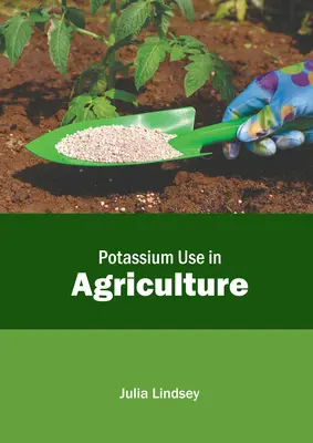 Využitie draslíka v poľnohospodárstve - Potassium Use in Agriculture
