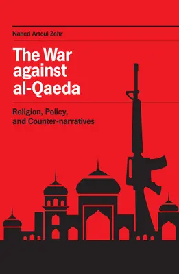 Vojna proti al-Káide: Náboženstvo, politika a protiargumenty - The War against al-Qaeda: Religion, Policy, and Counter-narratives