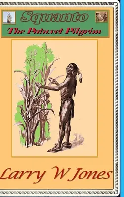 Squanto - Pútnik z Patuxetu - Squanto - The Patuxet Pilgrim