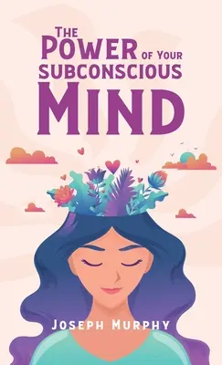 Sila vášho podvedomia v tvrdej väzbe - Power Of Your Subconscious Mind Hardcover