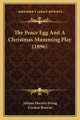 Vajíčko mieru a vianočná hra s mamičkami (1896) - The Peace Egg And A Christmas Mumming Play (1896)