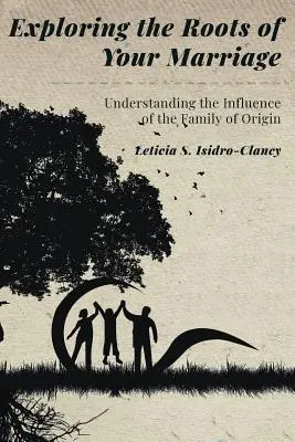 Skúmanie koreňov vášho manželstva: Pochopenie vplyvu pôvodnej rodiny - Exploring the Roots of Your Marriage: Understanding the Influence of the Family of Origin