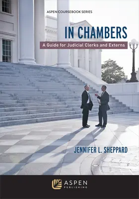 V komnatách: Príručka pre súdnych úradníkov a externistov - In Chambers: A Guide for Judicial Clerks and Externs