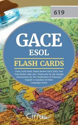 GACE ESOL Flash Cards Book 2019-2020 (Kniha bleskových kariet GACE ESOL 2019-2020): Rapid Review GACE ESOL Test Prep Review with 300] Flashcards for Georgia Assessments for the Certification o - GACE ESOL Flash Cards Book 2019-2020: Rapid Review GACE ESOL Test Prep Review with 300] Flashcards for the Georgia Assessments for the Certification o