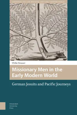 Misionári v ranom novoveku: Nemeckí jezuiti a cesty do Tichomoria - Missionary Men in the Early Modern World: German Jesuits and Pacific Journeys