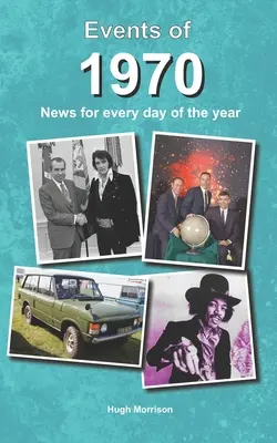 Udalosti roku 1970: správy na každý deň v roku - Events of 1970: news for every day of the year