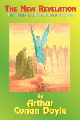 Nové zjavenie: Príchod novej duchovnej paradigmy - The New Revelation: The Coming of a New Spiritual Paradigm