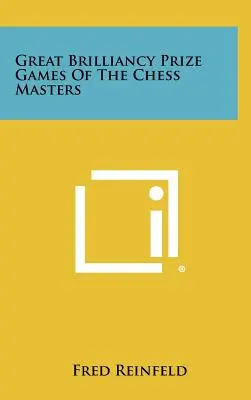 Veľká cena za brilantné hry šachových majstrov - Great Brilliancy Prize Games Of The Chess Masters