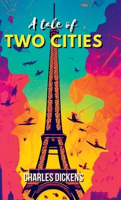 Príbeh dvoch miest Príbeh francúzskej revolúcie - A Tale of Two Cities A STORY OF THE FRENCH REVOLUTION
