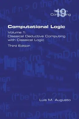 Výpočtová logika: Deduktívne počítanie s klasickou logikou. Druhé vydanie - Computational Logic: Volume 1: Classical Deductive Computing with Classical Logic. Second Edition