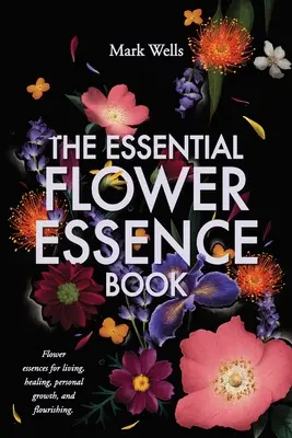 Základná kniha kvetinových esencií - The Essential Flower Essence Book