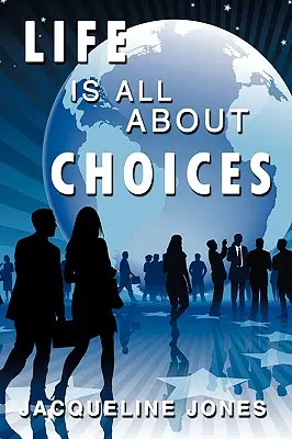 Život je o voľbách - Life Is All about Choices