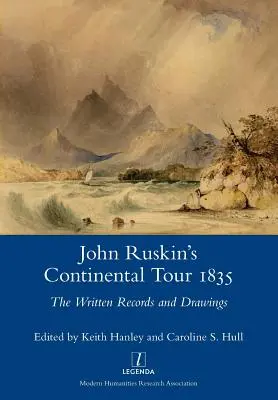 John Ruskin's Continental Tour 1835: Písomné záznamy a kresby - John Ruskin's Continental Tour 1835: The Written Records and Drawings