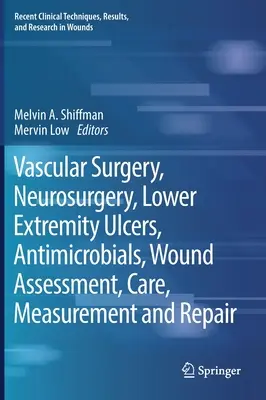 Cievna chirurgia, neurochirurgia, vredy dolných končatín, antimikrobiálne látky, hodnotenie, ošetrovanie, meranie a oprava rán - Vascular Surgery, Neurosurgery, Lower Extremity Ulcers, Antimicrobials, Wound Assessment, Care, Measurement and Repair