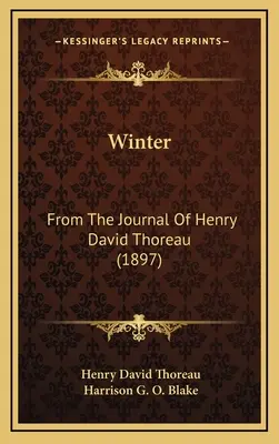 Zima: Z denníka Henryho Davida Thoreaua (1897) - Winter: From The Journal Of Henry David Thoreau (1897)