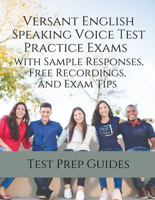 Versant English Speaking Voice Test Practice Exams with Sample Responses, Free Recordings, and Exam Tips (Cvičné testy z anglického jazyka s ukážkami odpovedí, bezplatnými nahrávkami a tipmi na skúšky) - Versant English Speaking Voice Test Practice Exams with Sample Responses, Free Recordings, and Exam Tips