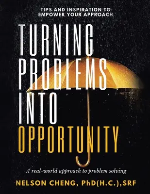 Premena problémov na príležitosti: Prístup k riešeniu problémov v reálnom svete - Turning Problems into Opportunity: A Real-World Approach to Problem Solving
