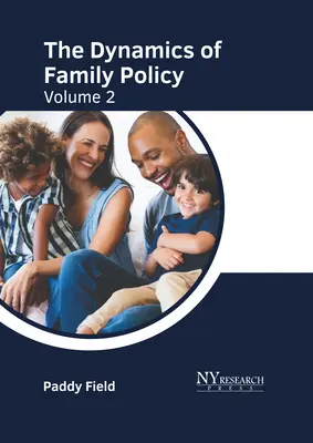 Dynamika rodinnej politiky: 2. diel - The Dynamics of Family Policy: Volume 2