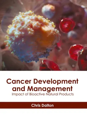 Vývoj a liečba rakoviny: Vplyv bioaktívnych prírodných produktov - Cancer Development and Management: Impact of Bioactive Natural Products