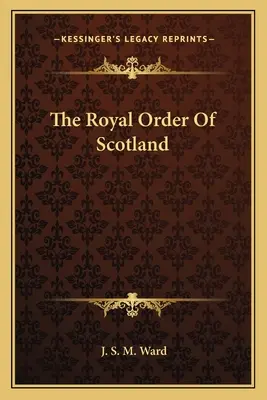 Škótsky kráľovský rád - The Royal Order Of Scotland