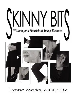 Chudé kúsky: Múdrosť pre prosperujúci imidžový biznis - Skinny Bits: Wisdom for a Flourishing Image Business