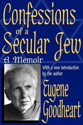 Vyznanie sekulárneho Žida: Spomienky: Židovské svedectvo: Židovské svedectvo: Spomienky - Confessions of a Secular Jew: A Memoir