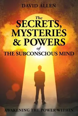 Tajomstvá, záhady a sily podvedomia - The Secrets, Mysteries and Powers of The Subconscious Mind
