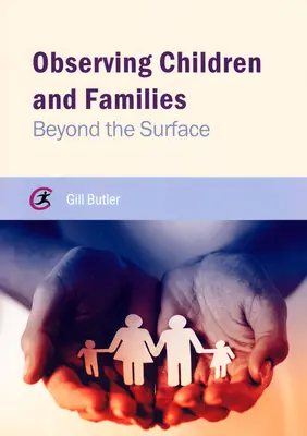 Pozorovanie detí a rodín: Pozorovanie detí a mládeže v Európe: Za povrchom - Observing Children and Families: Beyond the Surface