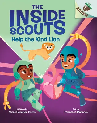 Pomôžte láskavému levovi: Kniha o žaluďoch (Vnútorní skauti č. 1) - Help the Kind Lion: An Acorn Book (the Inside Scouts #1)