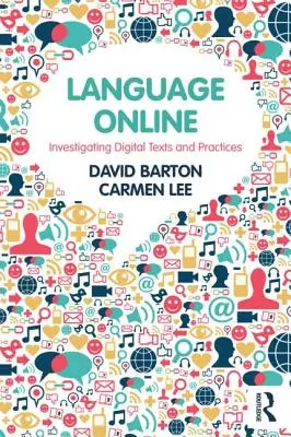 Jazyk online: Skúmanie digitálnych textov a postupov - Language Online: Investigating Digital Texts and Practices