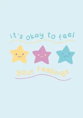Je v poriadku cítiť svoje pocity: Vezmite si k srdcu svoje pocity a precíťte ich. - It's OK to feel your Feelings: Childrens Emotions Journal