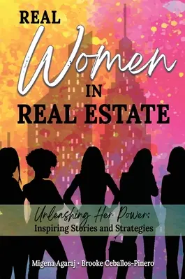 Skutočné ženy v realitách: Uvoľnenie jej sily: inšpiratívne príbehy a stratégie - Real Women in Real Estate: Unleashing Her Power: Inspiring Stories and Strategies