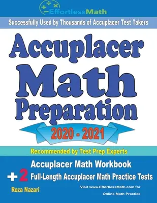 Accuplacer Math Preparation 2020 - 2021: Accuplacer Math: pracovný zošit + 2 plnohodnotné cvičné testy Accuplacer Math - Accuplacer Math Preparation 2020 - 2021: Accuplacer Math Workbook + 2 Full-Length Accuplacer Math Practice Tests