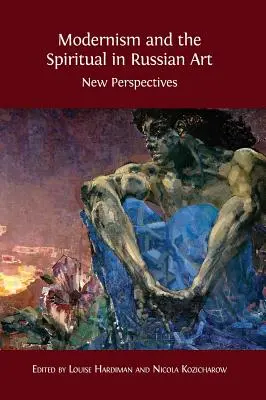 Modernizmus a duchovno v ruskom umení: Nové perspektívy - Modernism and the Spiritual in Russian Art: New Perspectives