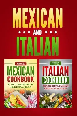 Talianska kuchárka: Mexická kuchárka: tradičné talianske recepty na jednoduchosť & mexická kuchárka: Tradičné mexické recepty pripravené jednoducho - Italian Cookbook: Traditional Italian Recipes Made Easy & Mexican Cookbook: Traditional Mexican Recipes Made Easy
