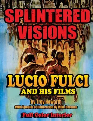 Roztrieštené vízie Lucio Fulci a jeho filmy - Splintered Visions Lucio Fulci and His Films