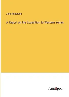 Správa o expedícii do západného Yunanu - A Report on the Expedition to Western Yunan