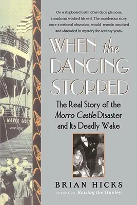 Keď sa tanec zastavil: Skutočný príbeh katastrofy hradu Morro a jej smrteľných následkov - When the Dancing Stopped: The Real Story of the Morro Castle Disaster and Its Deadly Wake