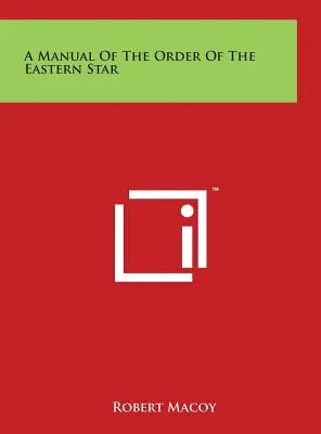 Príručka rádu Východnej hviezdy - A Manual Of The Order Of The Eastern Star