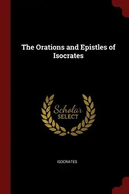 Orácie a listy Isokrata - The Orations and Epistles of Isocrates