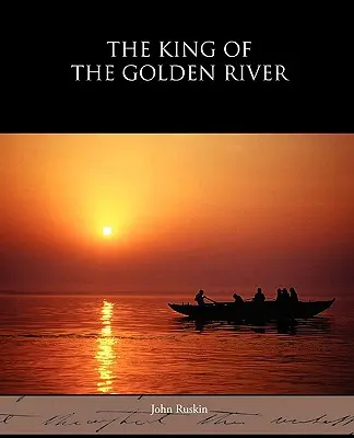 Kráľ zlatej rieky - The King of the Golden River