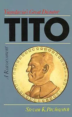 Tito: Veľký diktátor Juhoslávie, prehodnotenie - Tito: Yugoslavia's Great Dictator, a Reassessm