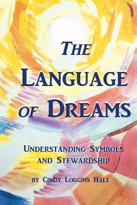 Jazyk snov: Pochopenie symbolov a správcovstvo - The Language of Dreams: Understanding Symbols and Stewardship