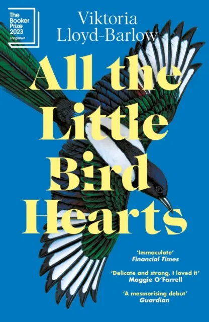 Všetky vtáčie srdcia - zaradené do zoznamu kandidátov na Bookerovu cenu 2023 - All the Little Bird-Hearts - Longlisted for the Booker Prize 2023
