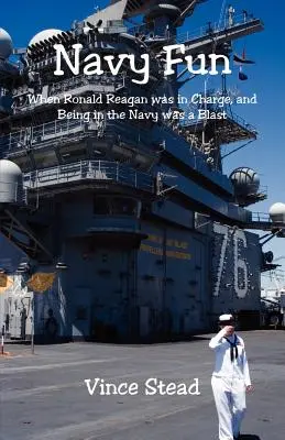 Zábava v námorníctve - Keď šéfoval Ronald Reagan a byť v námorníctve bola bomba - Navy Fun - When Ronald Reagan was in Charge, and Being in the Navy was a Blast