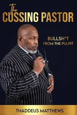 Nadávajúci pastor: Kecy z kazateľnice - The Cussing Pastor: Bullsh*t From The Pulpit
