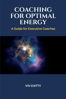 Tréning pre optimálnu energiu: Príručka pre výkonných koučov - Coaching for Optimal Energy: A Guide for Executive Coaches